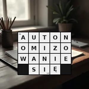 Rozwiązanie krzyżówki: uzyskiwanie autonomii przez państwo - autonomizowanie się | hasła, synonimy i podpowiedzi Hasło krzyżówkowe uzyskiwanie autonomii przez państwo - autonomizowanie się – rozwiązanie, synonimy, podpowiedzi i definicje krzyżówkowe